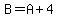B=A%2B4