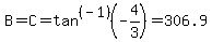 B=C=tan%5E%28-1%29%28-4%2F3%29=306.9