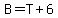 B=T%2B6