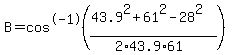 B=cos%5E-1%28%2843.9%5E2%2B61%5E2-28%5E2%29%2F%282%2A43.9%2A61%29%29