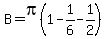 B=pi%281-1%2F6-1%2F2%29