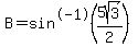 B=sin%5E-1%285sqrt%283%29%2F2%29