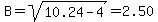 B=sqrt%2810.24-4%29=2.50
