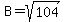 B=sqrt%28104%29