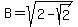 B=sqrt%282-sqrt%282%29%29