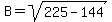 B=sqrt%28225-144%29