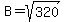 B=sqrt%28320%29