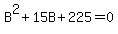 B%5E2%2B15B%2B225=0