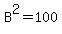 B%5E2=100