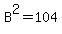 B%5E2=104