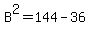 B%5E2=144-36