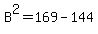 B%5E2=169-144