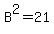 B%5E2=21
