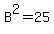 B%5E2=25
