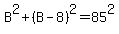 B%5E2+%2B+%28B-8%29%5E2+=+85%5E2