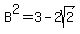 B%5E2+=+3-2sqrt%282%29