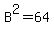 B%5E2+=+64