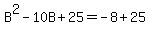 B%5E2+-+10B+%2B+25+=+-8+%2B+25