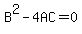 B%5E2+-+4AC+=+0