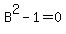 B%5E2-1=0