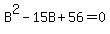 B%5E2-15B%2B56=0