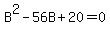 B%5E2-56B%2B20=0