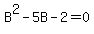 B%5E2-5B-2=0