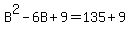 B%5E2-6B%2B9=135%2B9