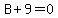 B+%2B+9+=+0