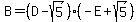 B+=+%28+D-sqrt%285%29+%29%28+-E%2Bsqrt%285%29+%29