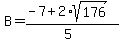 B+=+%28-7%2B+2%2Asqrt%28+176+%29%29%2F%285%29+