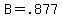 B+=+.877