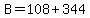 B+=+108+%2B+344
