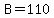 B+=+110