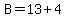 B+=+13%2B4