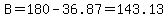 B+=+180+-+36.87+=+143.13