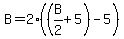 \"B+=+2%28%28B%2F2+%2B+5%29+-+5%29\"