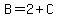 B+=+2+%2B+C