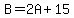 B+=+2A+%2B+15