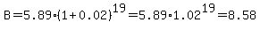 B+=+5.89%281%2B0.02%29%5E19+=+5.89%2A1.02%5E19+=+8.58