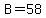 B+=+58