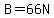 B+=+66N
