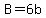 B+=+6b
