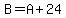 B+=+A+%2B+24