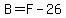 B+=+F-26