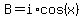 B+=+i%2Acos%28x%29