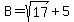 B+=+sqrt%2817%29+%2B+5