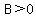 B+%3E+0