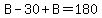B-30%2BB=180