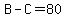 B-C=80